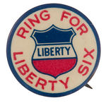 "RING FOR LIBERTY SIX" RARE MOTOR CAR COMPANY BUTTON.