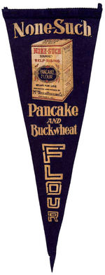 “NONE-SUCH PANCAKE AND BUCKWHEAT FLOUR” ADVERTISING PENNANT.