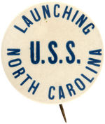 "LAUNCHING U.S.S. NORTH CAROLINA" RARE BUTTON FROM JUNE 13, 1943.