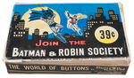 "CHARTER MEMBER BATMAN & ROBIN SOCIETY" DISPLAY BOX OF BUTTONS.