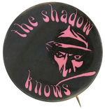 “THE SHADOW KNOWS” LARGE AND UNUSUAL BUTTON.