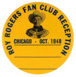 “ROY ROGERS FAN CLUB RECEPTION” 1948 BUTTON FROM HAKE COLLECTION AND CPB.