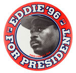 "EDDIE '96 FOR PRESIDENT" LARGE BUTTON.