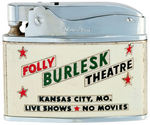 "FOLLY BURLESK THEATRE" VINTAGE LIGHTER.