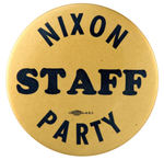 NIXON 1960 CAMPAIGN UNLISTED "STAFF" 3" BUTTON.