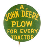 RARE FARM BUTTON PROCLAIMS "A JOHN DEERE PLOW FOR EVERY TRACTOR."