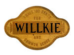 "I GAVE 100 CENTS FOR WILLKIE AND COMMON SENSE" BRASS PIN.