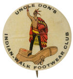 “UNCLE DON’S INDIAN-WALK FOOTWEAR CLUB” BUTTON FROM HAKE COLLECTION & CPB.