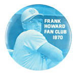 "FRANK HOWARD FAN CLUB 1970" BUTTON.