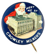 RARE BUTTON OF SANTA EMBRACING BUILDINGS AND SAYING "MEET ME AT CROWLEY MILNERS."