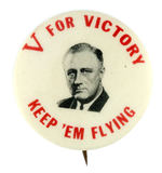 RARE FDR "V FOR VICTORY KEEP 'EM FLYING."