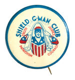 "SHIELD G-MAN CLUB" LARGEST SIZE BUTTON FROM PEP COMICS IN SUPERIOR CONDITION.