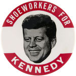 "SHOEWORKERS FOR KENNEDY" 3.5" SIZE.