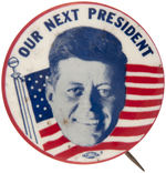 KENNEDY "OUR NEXT PRESIDENT" IN 1.75" SIZE.