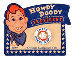 "HOWDY DOODY FOR PRESIDENT/OFFICIAL CAMPAIGN PIN.