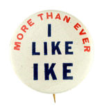 SCARCE SLOGAN BUTTON "MORE THAN EVER I LIKE IKE."