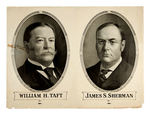 1908 JUGATE CAMPAIGN POSTER SHOWS "WILLIAM H. TAFT" AND "JAMES S. SHERMAN."