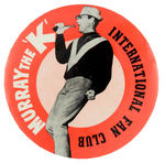 LARGE 4" "INTERNATIONAL FAN CLUB" BUTTON PICTURES FAMOUS DISK JOCKEY "MURRAY THE 'K'."