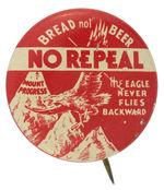 “BREAD NOT BEER/NO REPEAL” RARE AND GRAPHIC PROHIBITION BUTTON.