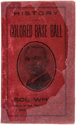 1907 "HISTORY OF COLORED BASE BALL" SOL WHITE HISTORICALLY SIGNIFICANT NEGRO LEAGUE BOOK.