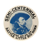 RARE 1926 SEMI-CENTENNIAL OF CUSTER'S LAST STAND PICTURING HIM.