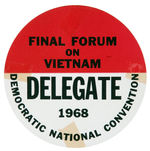 LARGE CARDBOARD BADGE FOR “DELEGATE” AT DNC TO “FINAL FORUM ON VIETNAM.”