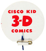 “CISCO KID 3-D COMICS” FLIP LAPEL PIN.