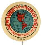 BUTTON PROMOTING 1904 EXPO “NEW YORK TO THE NORTH POLE” EXHIBIT.