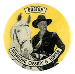 FIRST SEEN ENGLISH BUTTON WITH IMPRINT "BOSTON/HOPALONG CASSIDY & TOPPER."