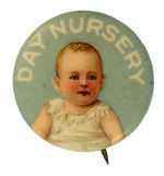 YOUNG BABY ON GORGEOUS SOFT COLORS BUTTON PROMOTES "DAY NURSERY."