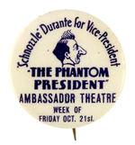 "THE PHANTOM PRESIDENT" RARE JIMMY DURANTE THEATER PROMOTIONAL BUTTON.