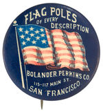 RARE BUTTON FROM SAN FRANCISCO MAKER OF “FLAG POLES OF EVERY DESCRIPTION.”