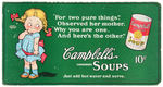 "CAMPBELL'S SOUPS" KIDS TWO SIDED TROLLEY SIGN.