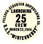 CREW BUTTON FOR 1944 LAUNCHING OF “U.S.S ‘WINTERBERRY’.”