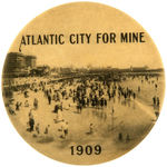 RARE BUTTON FEATURING A PHOTOGRAPH AND TEXT "ATLANTIC CITY FOR MINE/1909."