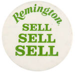 IN-HOUSE EMPLOYEE BUTTON READING "REMINGTON/SELL/SELL/SELL."