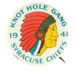 "SYRACUSE CHIEFS KNOT HOLE GANG 1941" CLUB BUTTON.