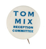 "TOM MIX RECEPTION COMMITTEE" MEMBER'S BUTTON.