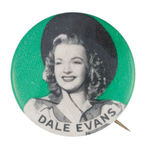 "DALE EVANS" PORTRAIT BUTTON CIRCA 1950.