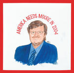 CAMPBELL ORIGINAL ART FOR 2004 MICHAEL MOORE HOPEFUL BUTTON.