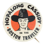 "HOPALONG CASSIDY IN THE BOSTON TRAVELER COMIC STRIP PROMO BUTTON.