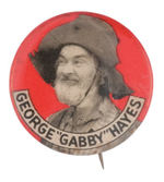 "GEORGE 'GABBY' HAYES" PORTRAIT BUTTON CIRCA 1940s.