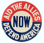 "AID THE ALLIES/DEFEND AMERICA/NOW."