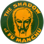 "THE SHADOW OF FU MANCHU" 1939 RADIO SHOW BUTTON.