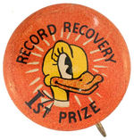 "RECORD RECOVERY / 1ST PRIZE"  CARTOON DUCK BUTTON.