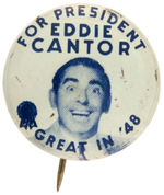 SCARCE SPOOF "EDDIE CANTOR FOR PRESIDENT" BUTTON.