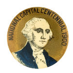 "NATIONAL CAPITAL CENTENNIAL 1900" RARE WASHINGTON PORTRAIT BUTTON.