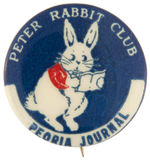 "PETER RABBIT CLUB/PEORIA JOURNAL" NEWSPAPER CLUB BUTTON.