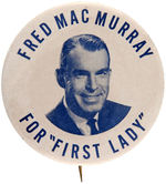 FRED MAC MURRAY FOR 'FIRST LADY' MOVIE PROMO BUTTON.