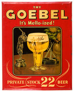 “TRY GOEBEL PRIVATE STOCK 22 BEER” TIN SIGN.